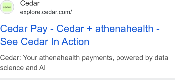 Cedar ad on Google Ads: Cedar Pay - Cedar + athenahealth - see Cedar In Action Cedar: Your athenahealth payments, powered by data science and Al