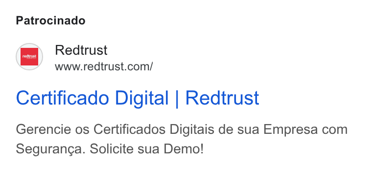 Redtrust ad on Google Ads: Patrocinado Certificado Digital | Redtrust Gerencie os Certificados Digitais de sua Empresa com Seguranga. Solicite sua Demo!