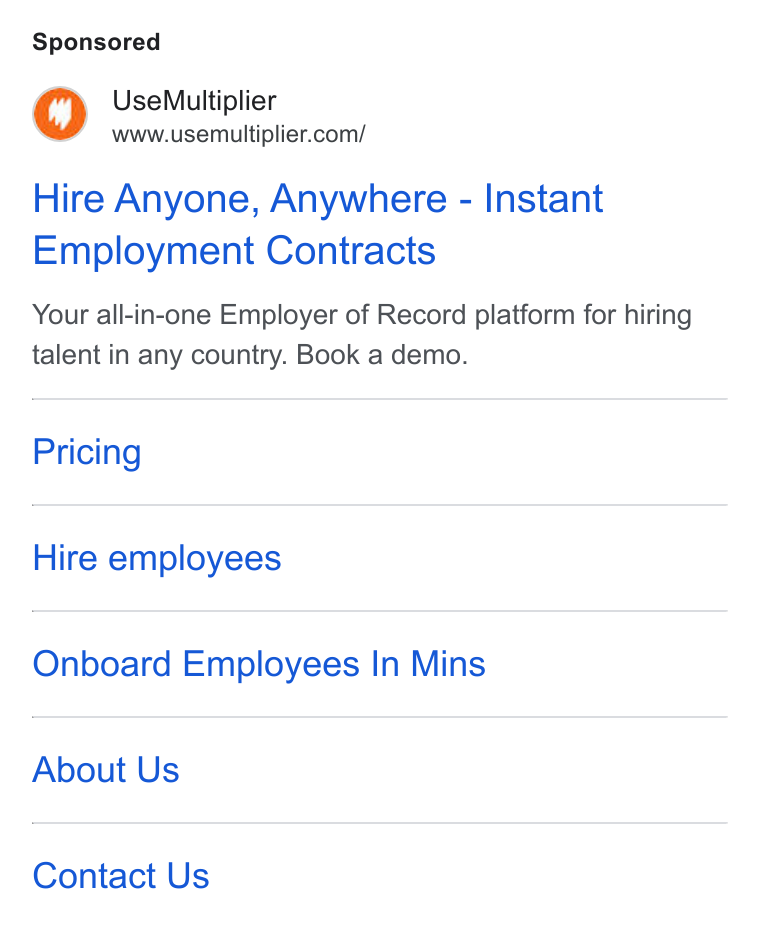 Multiplier ad on Google Ads: Hire Anyone, Anywhere - Instant Employment Contracts Your all-in-one Employer of Record platform for hiring talent in any country. Book a demo. Pricing Hire employees Onboard Employees In Mins About Us Contact Us