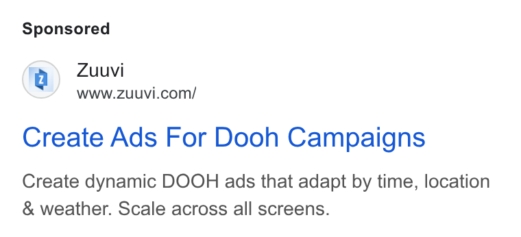 Zuuvi ad on Google Ads: Create Ads For Dooh Campaigns Create dynamic DOOH ads that adapt by time, location & weather. Scale across all screens.