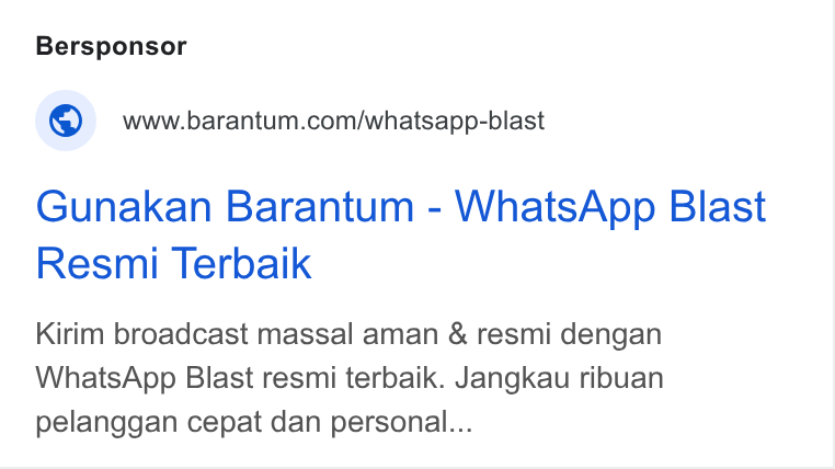 Barantum.com ad on Google Ads: Gunakan Barantum - Whats App Blast Resmi Terbaik Kirim broadcast massal aman & resmi dengan Whats App Blast resmi terbaik. Jangkau ribuan pelanggan cepat dan personal...