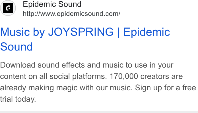 Epidemic Sound ad on Google Ads: Music by JOYSPRING | Epidemic Sound Download sound effects and music to use in your content on all social platforms. 170,000 creators are already making magic with our music. Sign up for a free trial today.