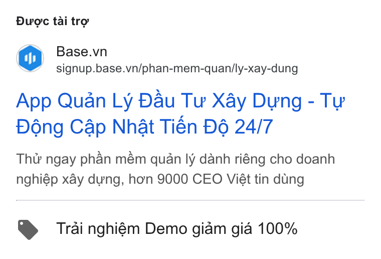 Base.vn ad on Google Ads: signup.base.vn/phan-mem-quan/ly-xay-dung App Quan Ly Dau Tu Xay Dung - Ty Déng CAp Nhat Tién D6 24/7 Tht ngay phan mém quan ly danh riéng cho doanh nghiép xay dung, hon 9000 CEO Viét tin dung Trai nghiém Demo giam gid 100%