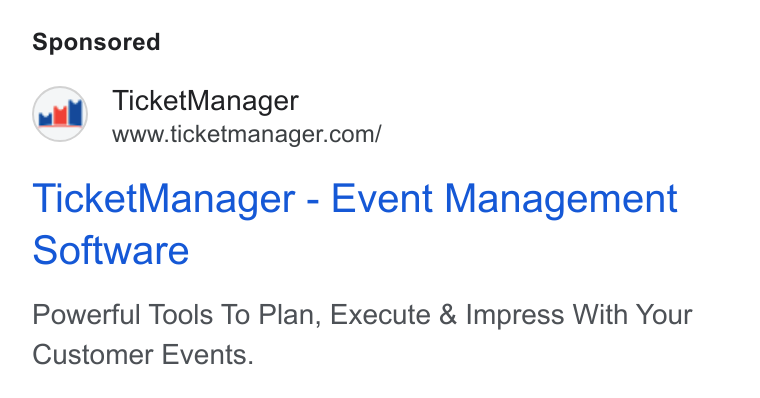 TicketManager ad on Google Ads: Ticket Manager - Event Management software Powerful Tools To Plan, Execute & Impress With Your Customer Events.