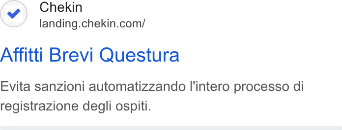 Chekin ad on Google Ads: Affitti Brevi Questura Evita sanzioni automatizzando I'intero processo di registrazione degli ospiti.