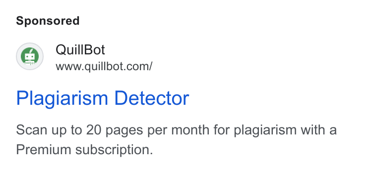 QuillBot ad on Google Ads: Plagiarism Detector Scan up to 20 pages per month for plagiarism with a Premium subscription.