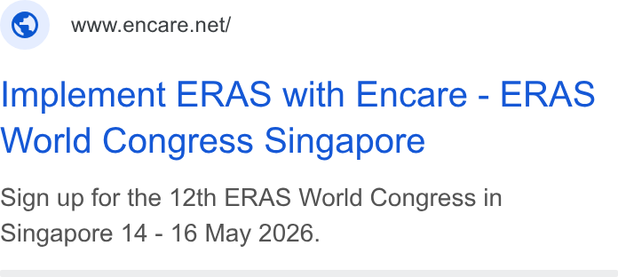 Encare ad on Google Ads: Implement ERAS with Encare - ERAS World Congress Singapore Sign up for the 12th ERAS World Congress in Singapore 14 - 16 May 2026.