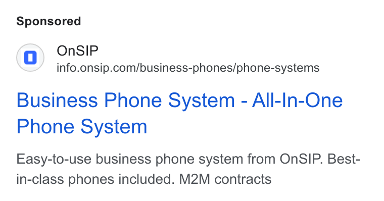 OnSIP ad on Google Ads: Business Phone System - All-In-One Phone System Easy-to-use business phone system from On SIP. Best- in-class phones included. M2M contracts
