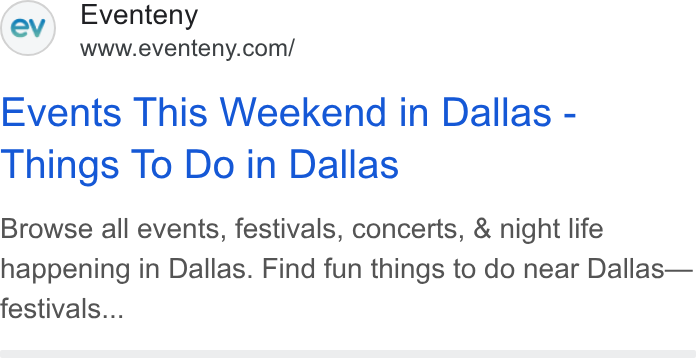 Eventeny ad on Google Ads: Events This Weekend in Dallas - Things To Do in Dallas Browse all events, festivals, concerts, & night life happening in Dallas. Find fun things to do near Dallas— festivals...