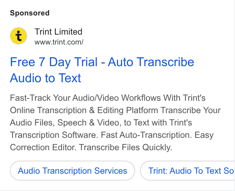 Trint ad on Google Ads: Free 7 Day Trial - Auto Transcribe Audio to Text Fast-Track Your Audio/Video Workflows With Trint's Online Transcription & Editing Platform Transcribe Your Audio Files, Speech & Video, to Text with Trint's Transcription Software. Fast Auto-Transcription. Easy Correction Editor. Transcribe Files Quickly. Audio Transcription Services Trint: Audio To Text So’ ee
