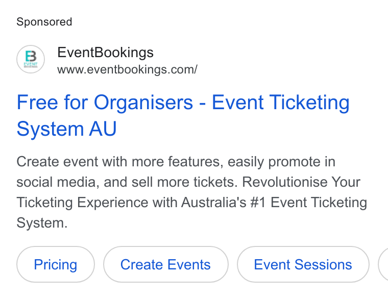 EventBookings ad on Google Ads: Event Bookings Free for Organisers - Event Ticketing System AU Create event with more features, easily promote in social media, and sell more tickets. Revolutionise Your Ticketing Experience with Australia's #1 Event Ticketing System.