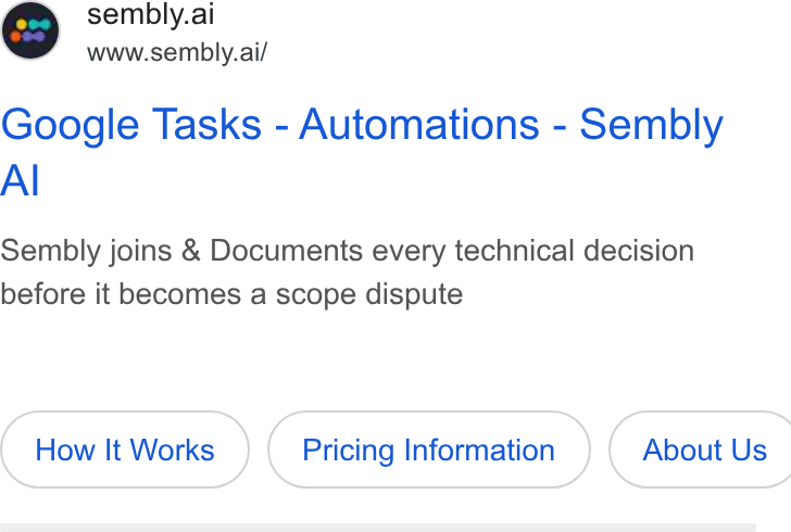 Sembly AI ad on Google Ads: o sembly.ai www.sembly.ai/ Google Tasks - Automations - Sembly Al Sembly joins & Documents every technical decision before it becomes a scope dispute How It Works Pricing Information }) ( About Us
