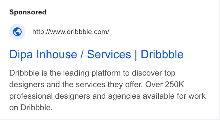 Dribbble ad on Google Ads: Dipa Inhouse / Services | Dribbble Dribbble is the leading platform to discover top designers and the services they offer. Over 250K professional designers and agencies available for work on Dribbble.