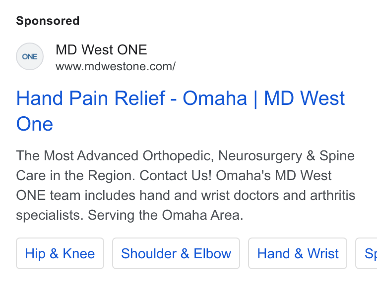 Luma Health ad on Google Ads: Hand Pain Relief - Omaha | MD West One The Most Advanced Orthopedic, Neurosurgery & Spine Care in the Region. Contact Us! Omaha's MD West ONE team includes hand and wrist doctors and arthritis specialists. Serving the Omaha Area. Hip & Knee | | Shoulder & Elbow | | Hand & Wrist E