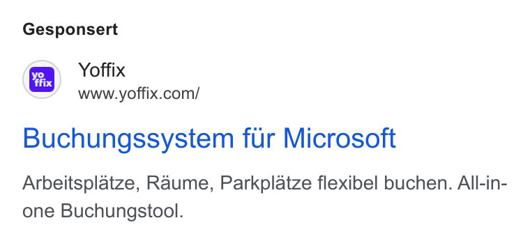yoffix ad on Google Ads: Gesponsert Buchungssystem fur Microsoft Arbeitsplatze, Raume, Parkplatze flexibel buchen. All-in- one Buchungstool.