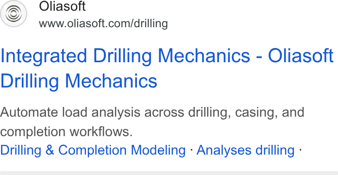 Oliasoft ad on Google Ads: Integrated Drilling Mechanics - Oliasoft Drilling Mechanics Automate load analysis across drilling, casing, and completion workflows. Drilling & Completion Modeling - Analyses drilling -