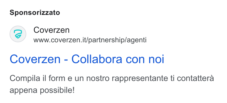 Coverzen ad on Google Ads: Sponsorizzato Coverzen www.coverzen. it/partnership/agenti Coverzen - Collabora con noi Compila il form e un nostro rappresentante ti contattera appena possibile!