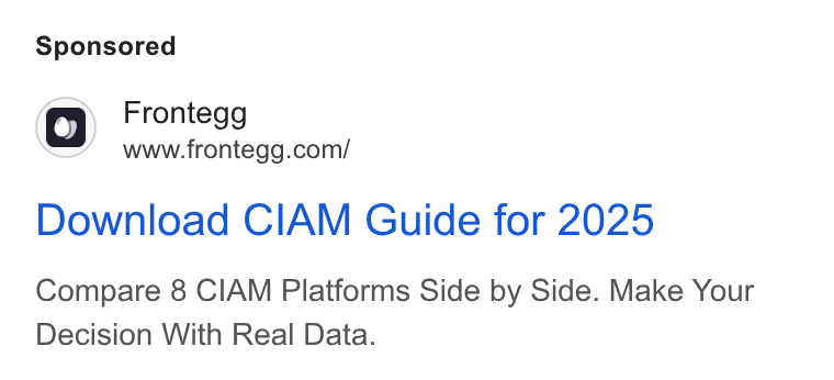 Frontegg ad on Google Ads: Download CIAM Guide for 2025 Compare 8 CIAM Platforms Side by Side. Make Your Decision With Real Data.