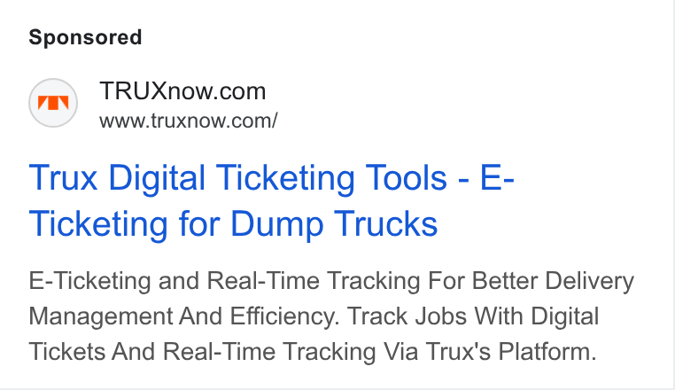 Trux ad on Google Ads: www.truxnow.com/ Trux Digital Ticketing Tools - E- Ticketing for Dump Trucks E-Ticketing and Real-Time Tracking For Better Delivery Management And Efficiency. Track Jobs With Digital Tickets And Real-Time Tracking Via Trux's Platform.