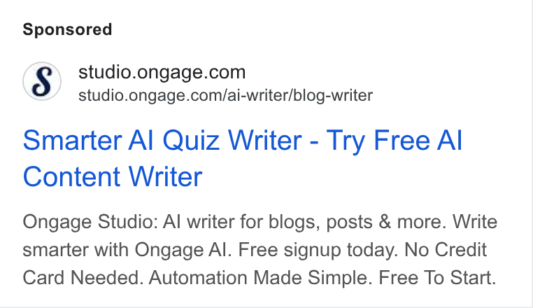 Ongage ad on Google Ads: studio.ongage.com/ai-writer/blog-writer Smarter Al Quiz Writer - Try Free Al Content Writer Ongage Studio: Al writer for blogs, posts & more. Write smarter with Ongage Al. Free signup today. No Credit Card Needed. Automation Made Simple. Free To Start.