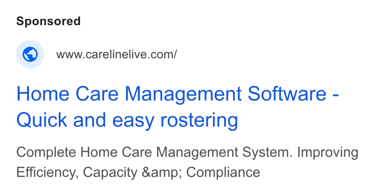 CareLineLive ad on Google Ads: Home Care Management Software - Quick and easy rostering Complete Home Care Management System. Improving Efficiency, Capacity &amp; Compliance