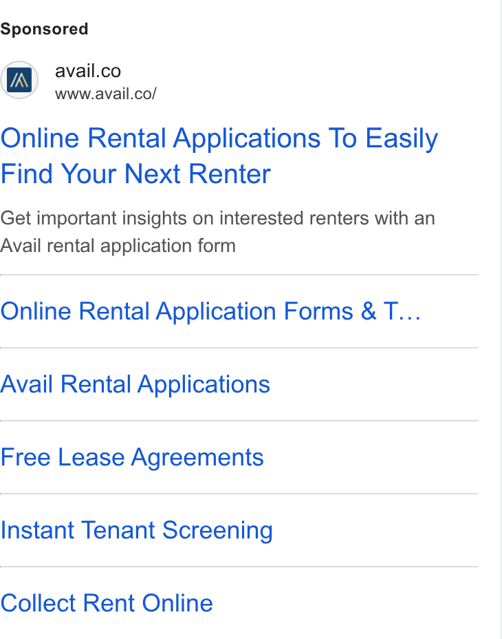 Avail ad on Google Ads: www.avail.co/ Online Rental Applications To Easily Find Your Next Renter Get important insights on interested renters with an Avail rental application form Online Rental Application Forms & T... Avail Rental Applications Free Lease Agreements Instant Tenant Screening Collect Rent Online