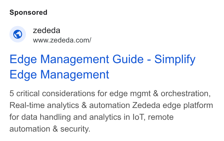 ZEDEDA ad on Google Ads: Edge Management Guide - Simplify Edge Management 5 critical considerations for edge mgmt & orchestration, Real-time analytics & automation Zededa edge platform for data handling and analytics in lo T, remote automation & security.