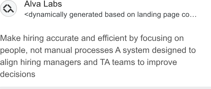 Alva Labs ad on Google Ads: Alva Labs <dynamically generated based on landing page co... Make hiring accurate and efficient by focusing on people, not manual processes A system designed to align hiring managers and TA teams to improve decisions
