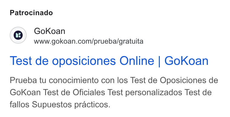 GoKoan ad on Google Ads: Patrocinado Test de oposiciones Online | Go Koan Prueba tu conocimiento con los Test de Oposiciones de Gok Koan Test de Oficiales Test personalizados Test de fallos Supuestos practicos.
