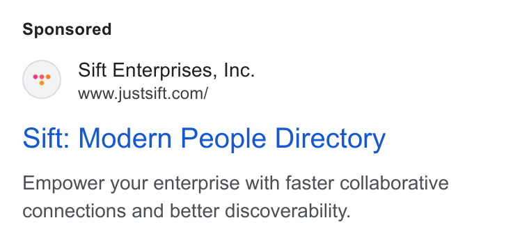 Sift ad on Google Ads: Sift: Modern People Directory Empower your enterprise with faster collaborative connections and better discoverability.