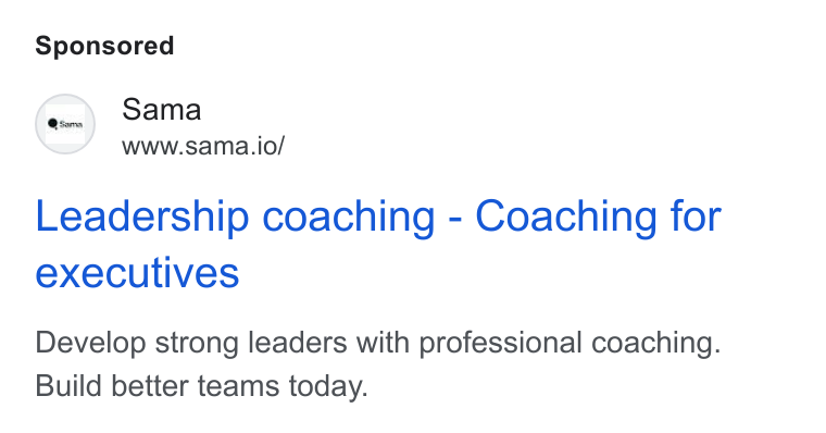 Sama ad on Google Ads: Sama www.sama.io/ Leadership coaching - Coaching for executives Develop strong leaders with professional coaching. Build better teams today.