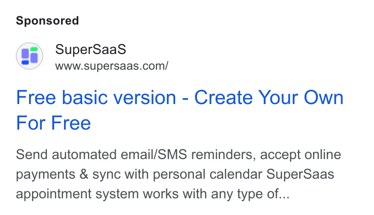 SuperSaaS ad on Google Ads: Free basic version - Create Your Own For Free Send automated email/SMS reminders, accept online payments & sync with personal calendar Super Saas appointment system works with any type of...