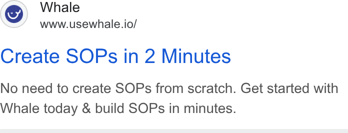 Whale ad on Google Ads: Whale www.usewhale.io/ Create SOPs in 2 Minutes No need to create SOPs from scratch. Get started with Whale today & build SOPs in minutes.