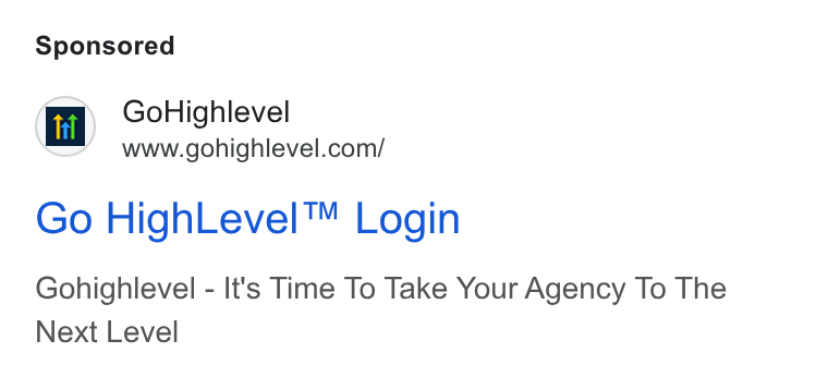 HighLevel ad on Google Ads: Go High Level™ Login Gohighlevel - It's Time To Take Your Agency To The Next Level