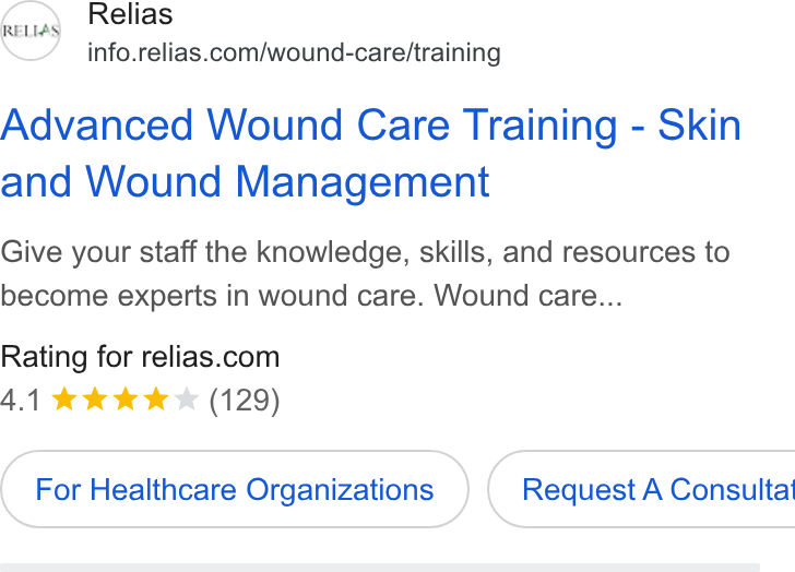 Relias ad on Google Ads: Advanced Wound Care Training - Skin and Wound Management Give your staff the knowledge, skills, and resources to become experts in wound care. Wound care... Rating for relias.com 4.1 kkk & (129) For Healthcare Organizations ) ( Request A Consulta