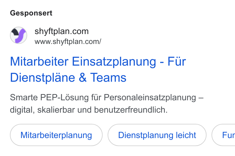 shyftplan ad on Google Ads: www.shyftplan.com/ Mitarbeiter Einsatzplanung - Fur Dienstplane & Teams Smarte PEP-Lésung fir Personaleinsatzplanung — digital, skalierbar und benutzerfreundlich. Mitarbeiterplanung Dienstplanung leicht Fur