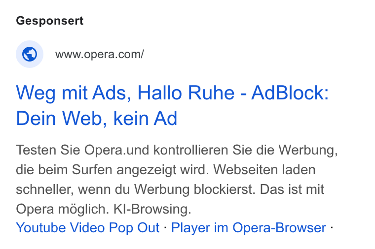 Opera ad on Google Ads: Weg mit Ads, Hallo Ruhe - Ad Block: Dein Web, kein Ad Testen Sie Opera.und kontrollieren Sie die Werbung, die beim Surfen angezeigt wird. Webseiten laden schneller, wenn du Werbung blockierst. Das ist mit Opera méglich. Kl-Browsing. Youtube Video Pop Out - Player im Opera-Browser -
