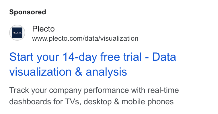 Plecto ad on Google Ads: Start your 14-day free trial - Data visualization & analysis Track your company performance with real-time dashboards for TVs, desktop & mobile phones