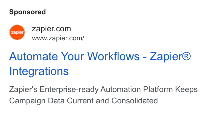 Zapier ad on Google Ads: Www.zapier.com/ Automate Your Workflows - Zapier® Integrations Zapier's Enterprise-ready Automation Platform Keeps Campaign Data Current and Consolidated