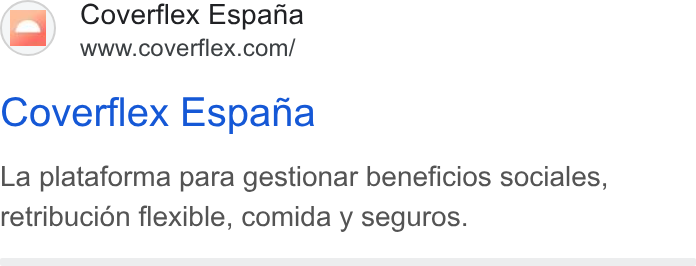 Coverflex ad on Google Ads: Coverflex Espana La plataforma para gestionar beneficios sociales, retribucion flexible, comida y seguros.