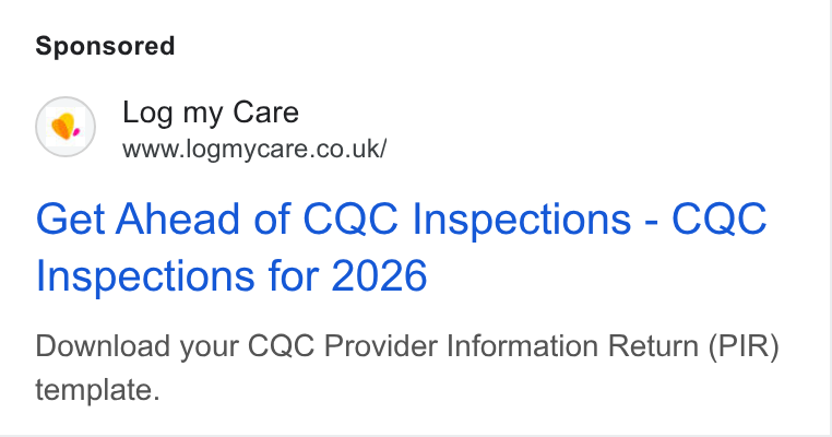 Log my Care ad on Google Ads: Get Ahead of CQC Inspections - CQC Inspections for 2026 Download your CQC Provider Information Return (PIR) template.