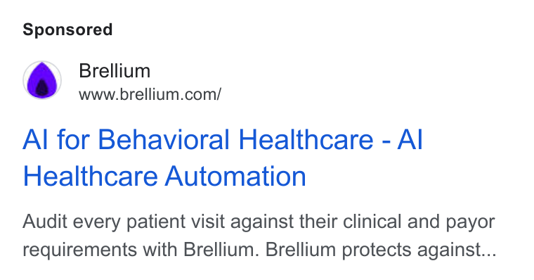 Brellium ad on Google Ads: Al for Behavioral Healthcare - Al Healthcare Automation Audit every patient visit against their clinical and payor requirements with Brellium. Brellium protects against...