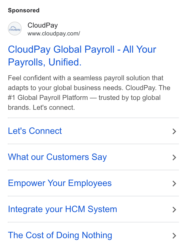 CloudPay ad on Google Ads: Cloud Pay Global Payroll - All Your Payrolls, Unified. Feel confident with a seamless payroll solution that adapts to your global business needs. Cloud Pay. The #1 Global Payroll Platform — trusted by top global brands. Let's connect. Let's Connect What our Customers Say Empower Your Employees Integrate your HCM System The Cost of Doing Nothing