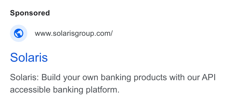 Solaris SE ad on Google Ads: Solaris Solaris: Build your own banking products with our API accessible banking platform.