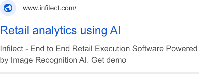Infilect ad on Google Ads: Retail analytics using Al Infilect - End to End Retail Execution Software Powered by Image Recognition Al. Get demo