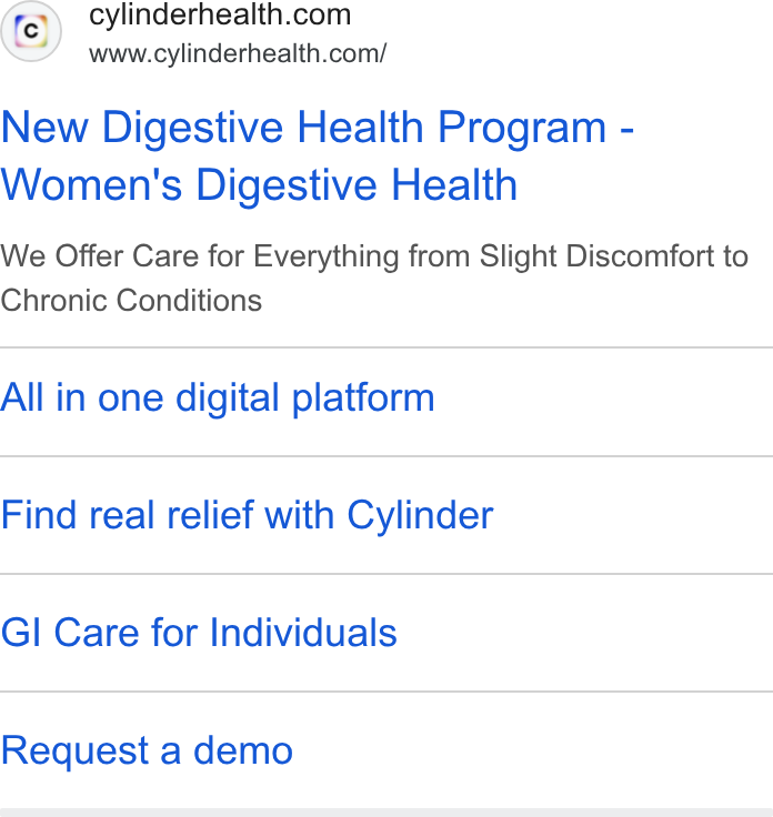 Cylinder ad on Google Ads: www.cylinderhealth.com/ New Digestive Health Program - Women's Digestive Health We Offer Care for Everything from Slight Discomfort to Chronic Conditions All in one digital platform Find real relief with Cylinder Gl Care for Individuals Request a demo
