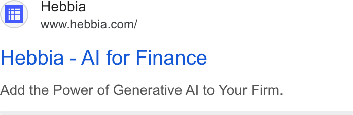 Hebbia ad on Google Ads: Hebbia - Al for Finance Add the Power of Generative Al to Your Firm.