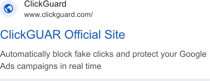 ClickGuard ad on Google Ads: Click GUAR Official Site Automatically block fake clicks and protect your Google Ads campaigns in real time