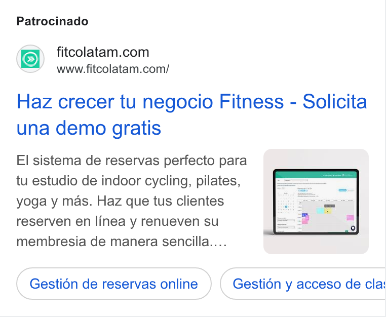 FITCO ad on Google Ads: www.fitcolatam.com/ Haz crecer tu negocio Fitness - Solicita una demo gratis El sistema de reservas perfecto para f tu estudio de indoor cycling, pilates, yoga y mas. Haz que tus clientes reserven en linea y renueven su membresia de manera sencilla.... Gestién de reservas online Gestion y acceso de cla: Ce
