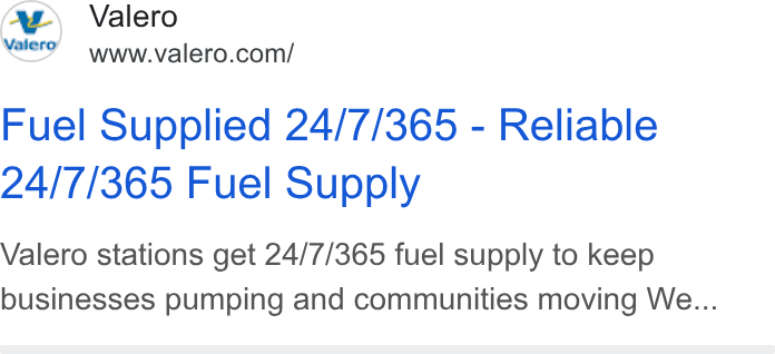 Valero Energy ad on Google Ads: Fuel Supplied 24/7/365 - Reliable 24/7/365 Fuel Supply Valero stations get 24/7/365 fuel supply to keep businesses pumping and communities moving We...